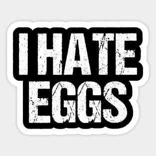 I Hate Eggs Sticker